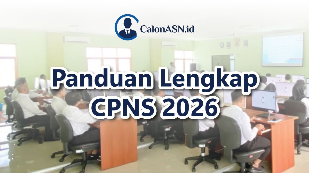 Panduan Lengkap CPNS 2026: Prediksi Jadwal, Syarat Berkas, dan Persiapan Lulus SKD
